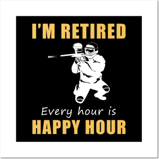 Splatter into Retirement Fun! Paintball Tee Shirt Hoodie - I'm Retired, Every Hour is Happy Hour! Posters and Art